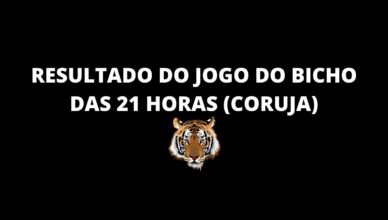 Resultado do jogo do bicho das 21 horas de hoje 24-07-2020